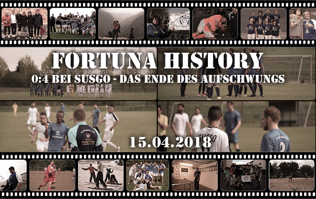 Fortuna History: 0:4 bei Susgo - Das Ende des Aufschwungs